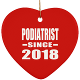 Podiatrist Since 2018 - Heart Ornament