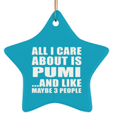 All I Care About Is Pumi - Star Ornament