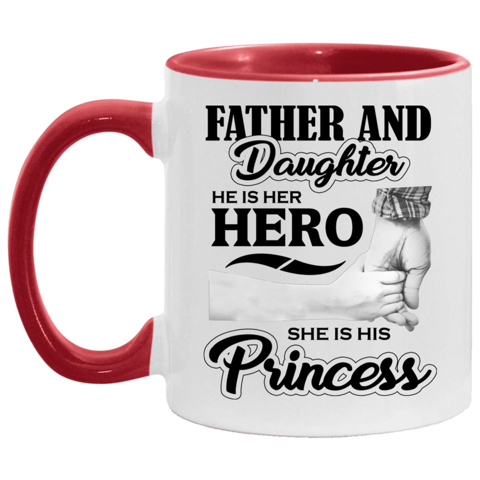 Father & Daughter, He is Her Hero, She is His Princess - 11oz Accent Mug Red