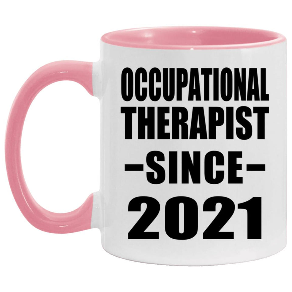 Occupational Therapist Since 2021 - 11oz Accent Mug Pink