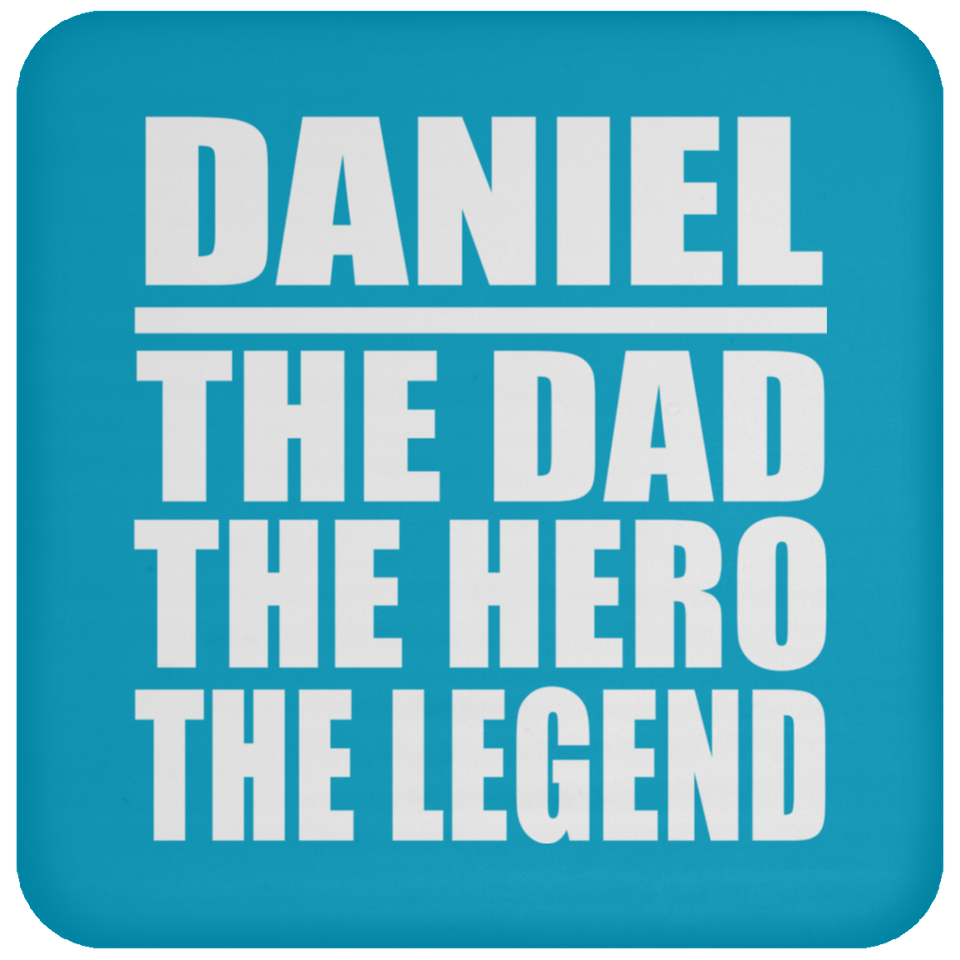 Daniel The Dad The Hero The Legend - Drink Coaster