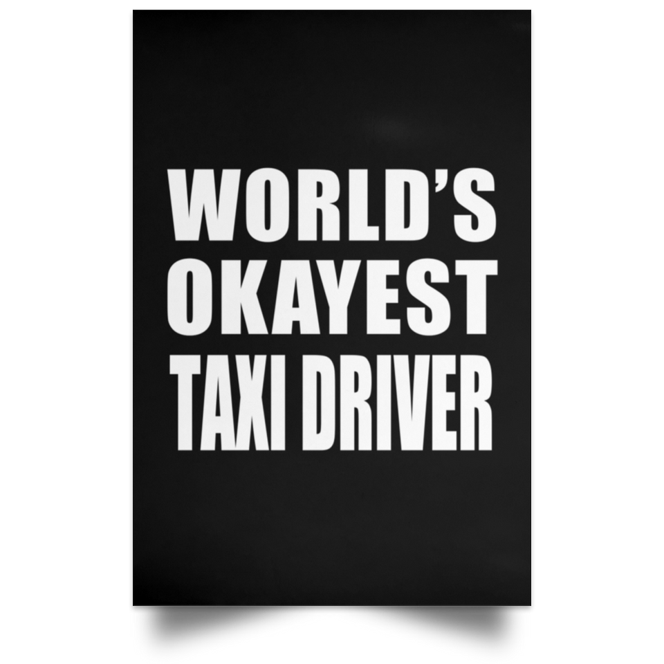 World's Okayest Taxi Driver - Poster Portrait