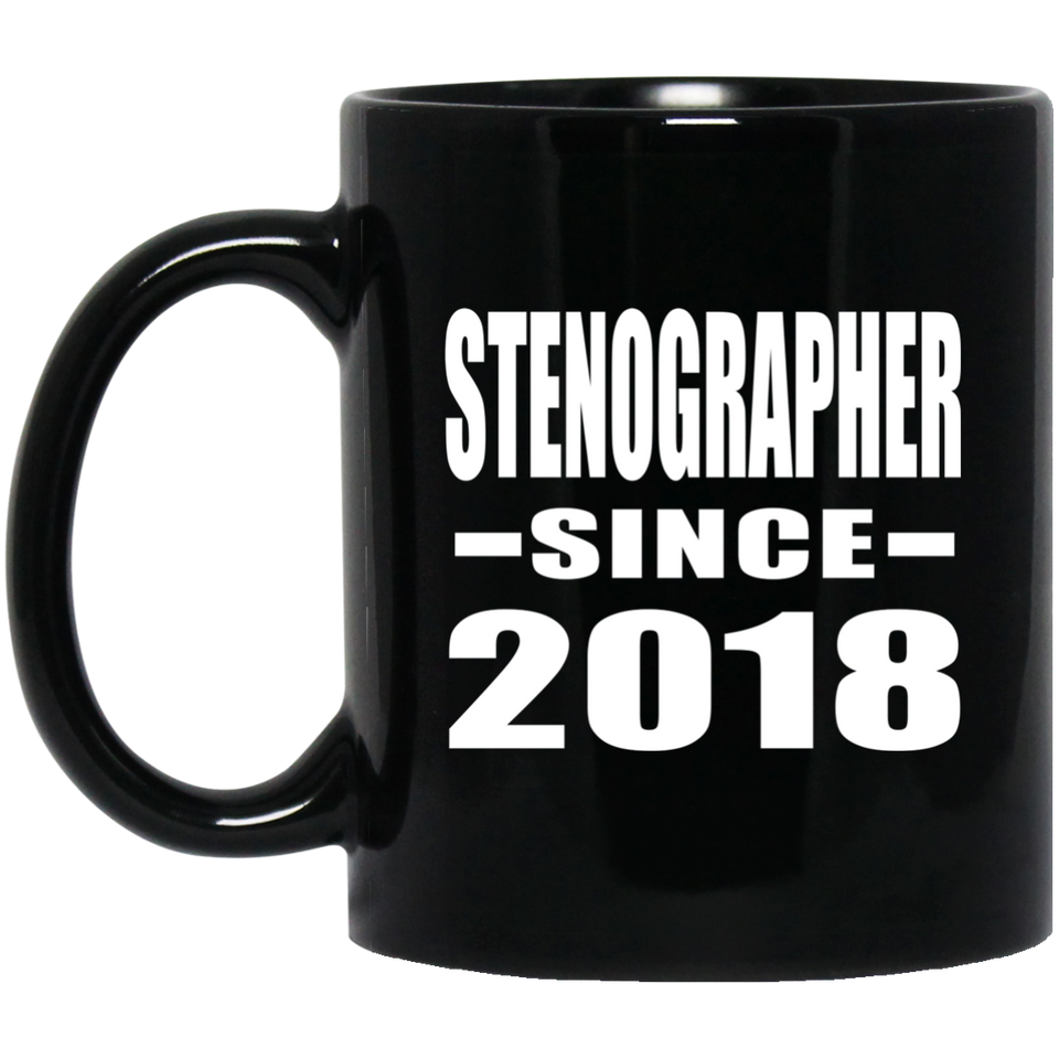 Stenographer Since 2018 - 11 Oz Coffee Mug Black