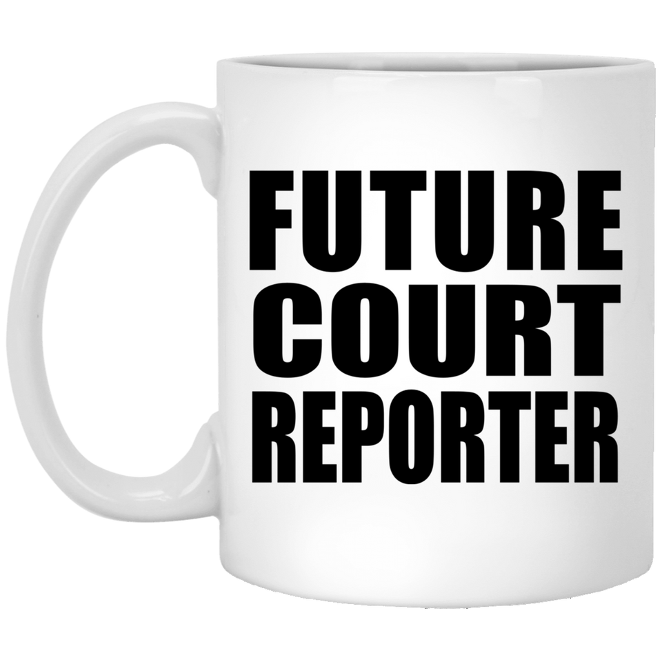Future Court Reporter - 11oz Coffee Mug
