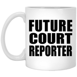 Future Court Reporter - 11oz Coffee Mug