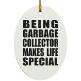 Being Garbage Collector Makes Life Special - Oval Ornament