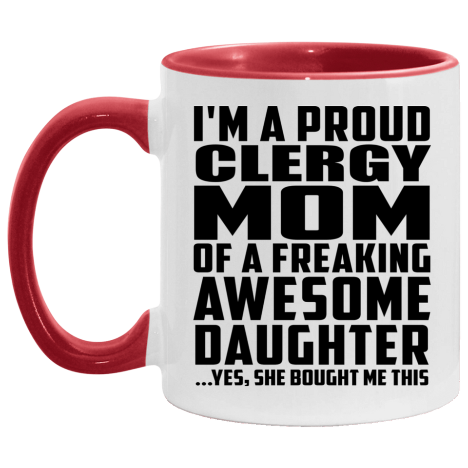 Proud Clergy Mom Of Awesome Daughter - 11oz Accent Mug Red