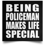 Being Policeman Makes Life Special - Poster Square