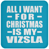 All I Want For Christmas Is My Vizsla - Coaster