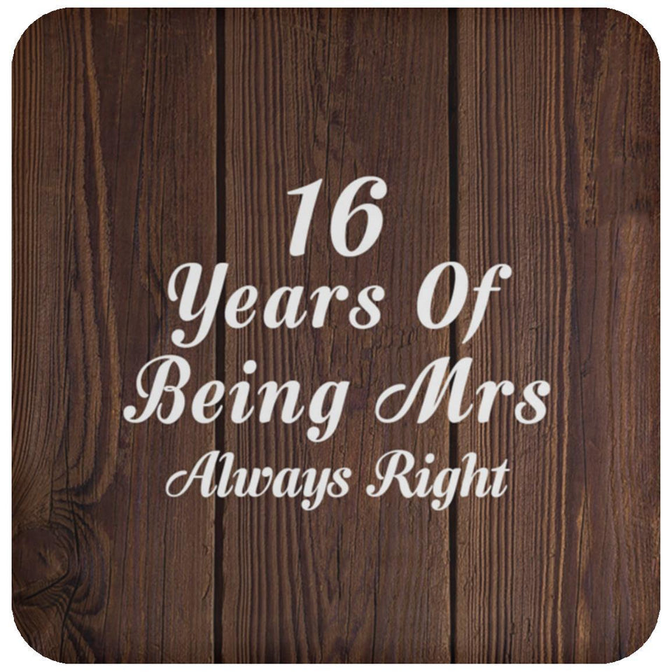 16th Anniversary 16 Years Of Being Mrs Always Right - Drink Coaster D