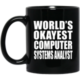 World's Okayest Computer Systems Analyst - 11 Oz Coffee Mug Black