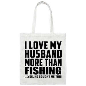 I Love My Husband More Than Fishing - Tote Bag White