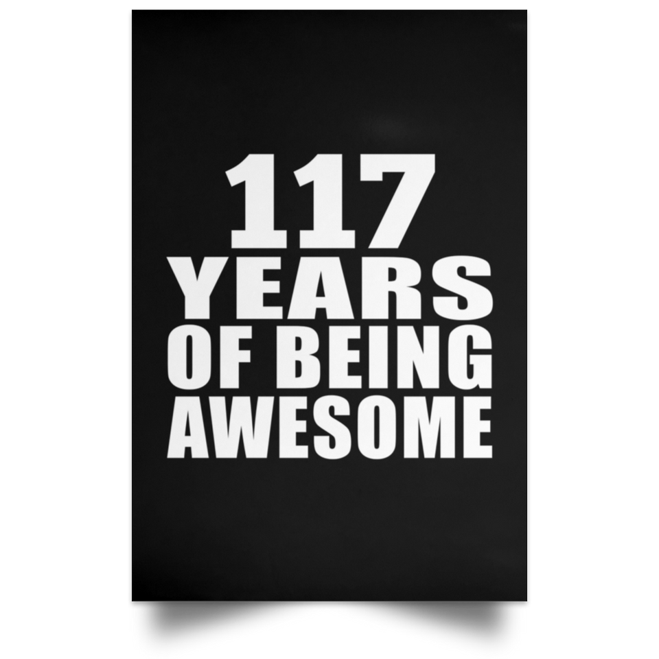 117th Birthday 117 Years Of Being Awesome - Poster Portrait