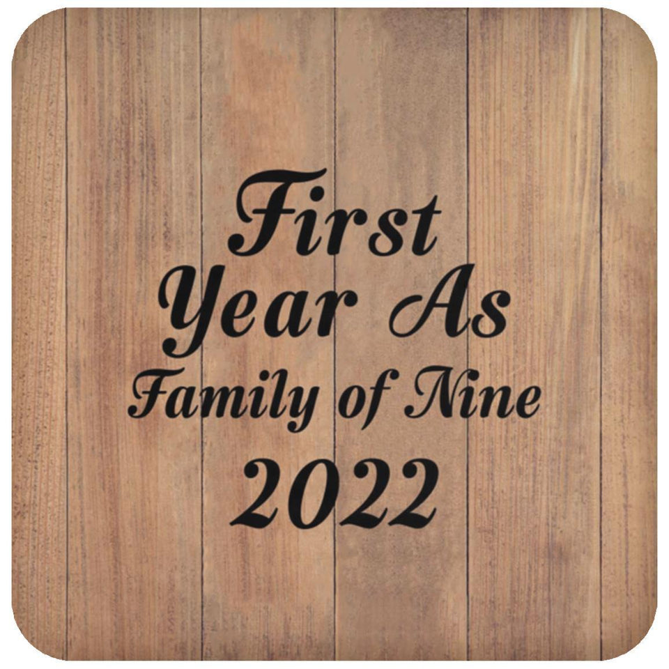First Year As Family Of Nine 2022 - Drink Coaster C