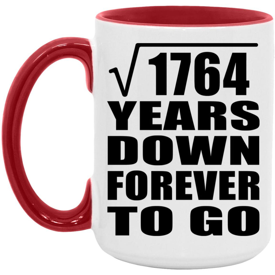 42nd Anniversary Square Root of 1764 Years Down Forever To Go - 15oz Accent Mug Red