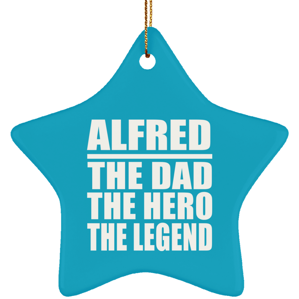 Alfred The Dad The Hero The Legend - Star Ornament