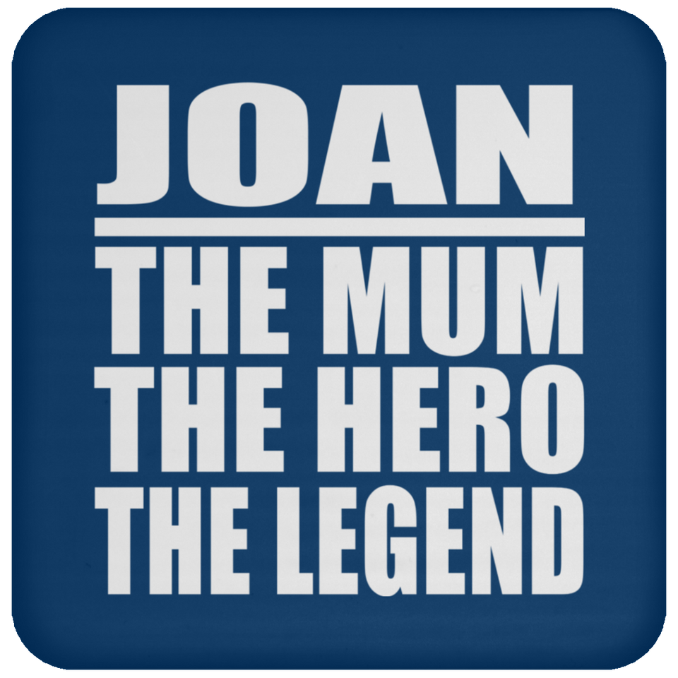 Joan The Mum The Hero The Legend - Drink Coaster