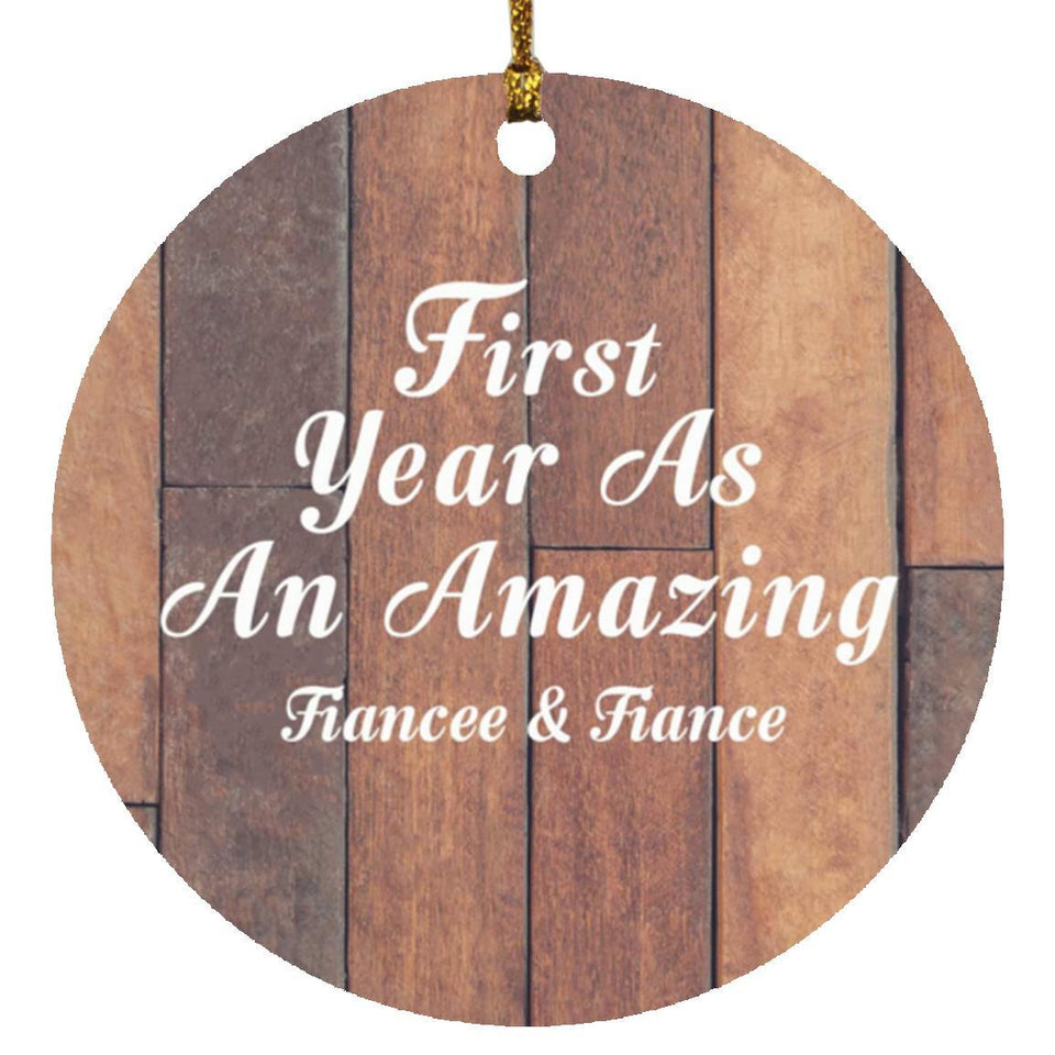 First Year As An Amazing Fiancee & Fiance - Circle Ornament E