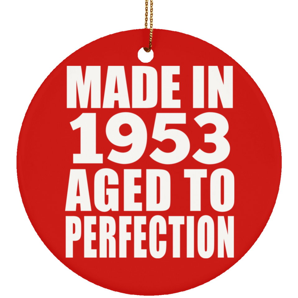 71st Birthday Made In 1953 Aged to Perfection - Circle Ornament