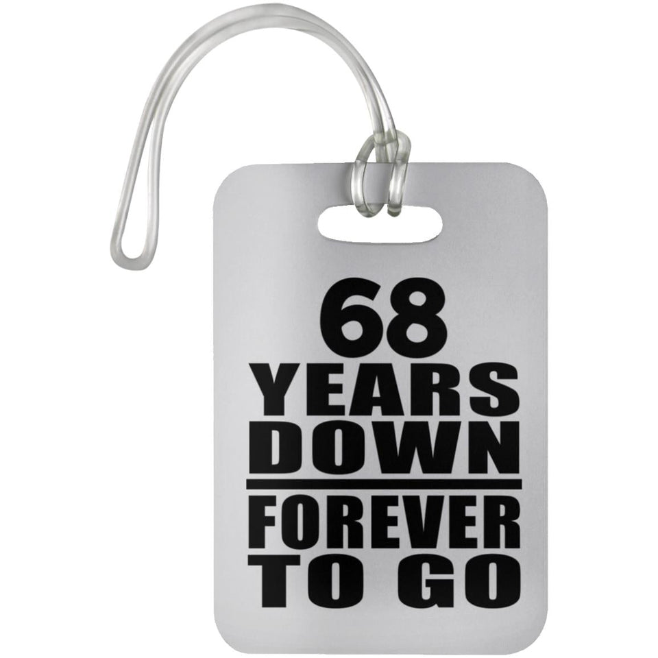 68th Anniversary 68 Years Down Forever to Go - Luggage Bag Tag
