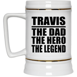 Travis The Dad The Hero The Legend - Beer Stein