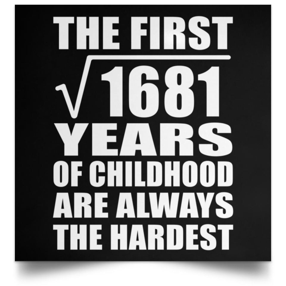 41st Birthday Square Root of 1681 Years of Childhood - Poster Square