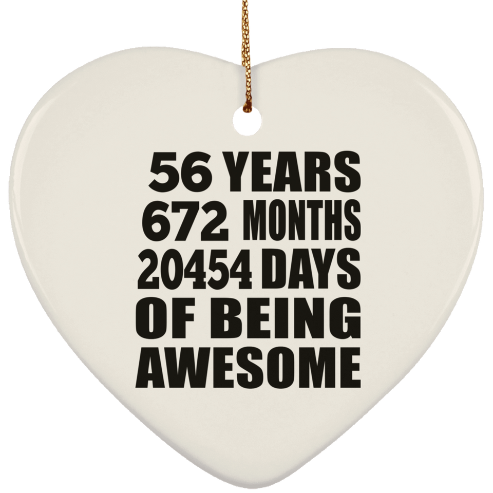 56th Birthday 56 Years 672 Months 20454 Days Of Awesome - Heart Ornament