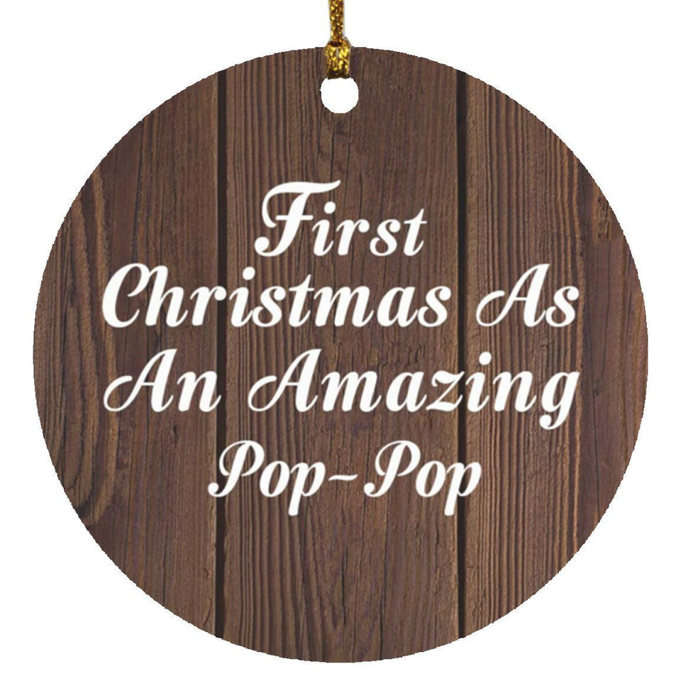 First Christmas As An Amazing Pop Pop - Circle Ornament D
