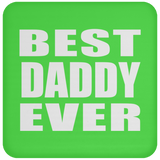 Best Daddy Ever - Drink Coaster