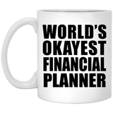 World's Okayest Financial Planner - 11 Oz Coffee Mug