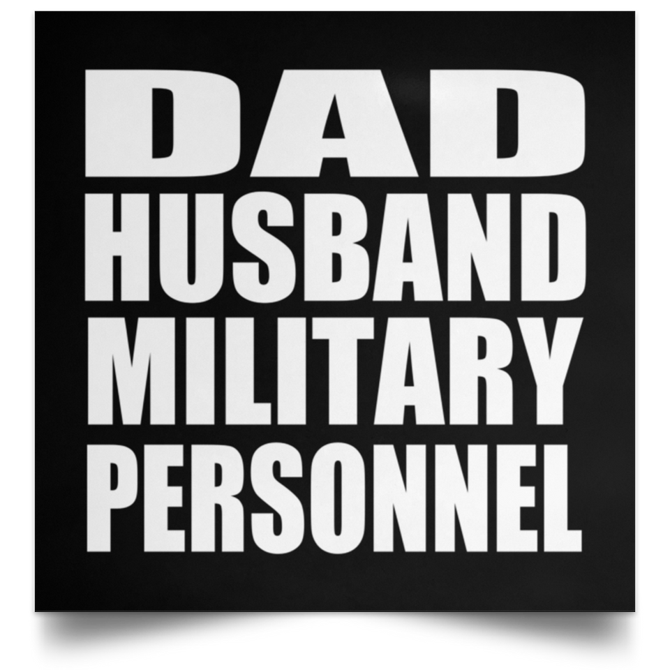 Dad Husband Military Personnel - Poster Square