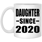 Daughter Since 2020 - 11oz Coffee Mug