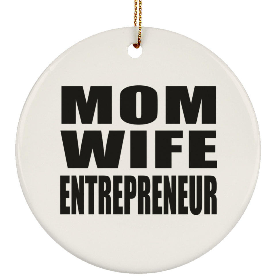 Mom Wife Entrepreneur - Circle Ornament