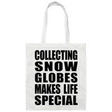 Collecting Snow Globes Makes Life Special - Tote Bag White