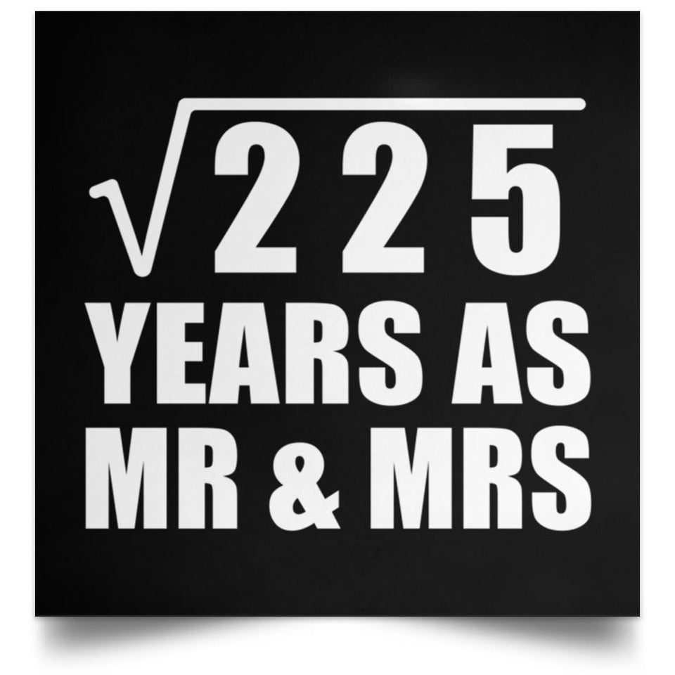 15th Anniversary Square Root of 225 Years As Mr & Mrs - Poster Square