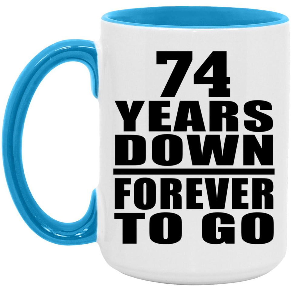 74th Anniversary 74 Years Down Forever to Go - 15oz Accent Mug Blue