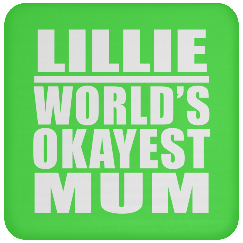 Lillie World's Okayest Mum - Drink Coaster