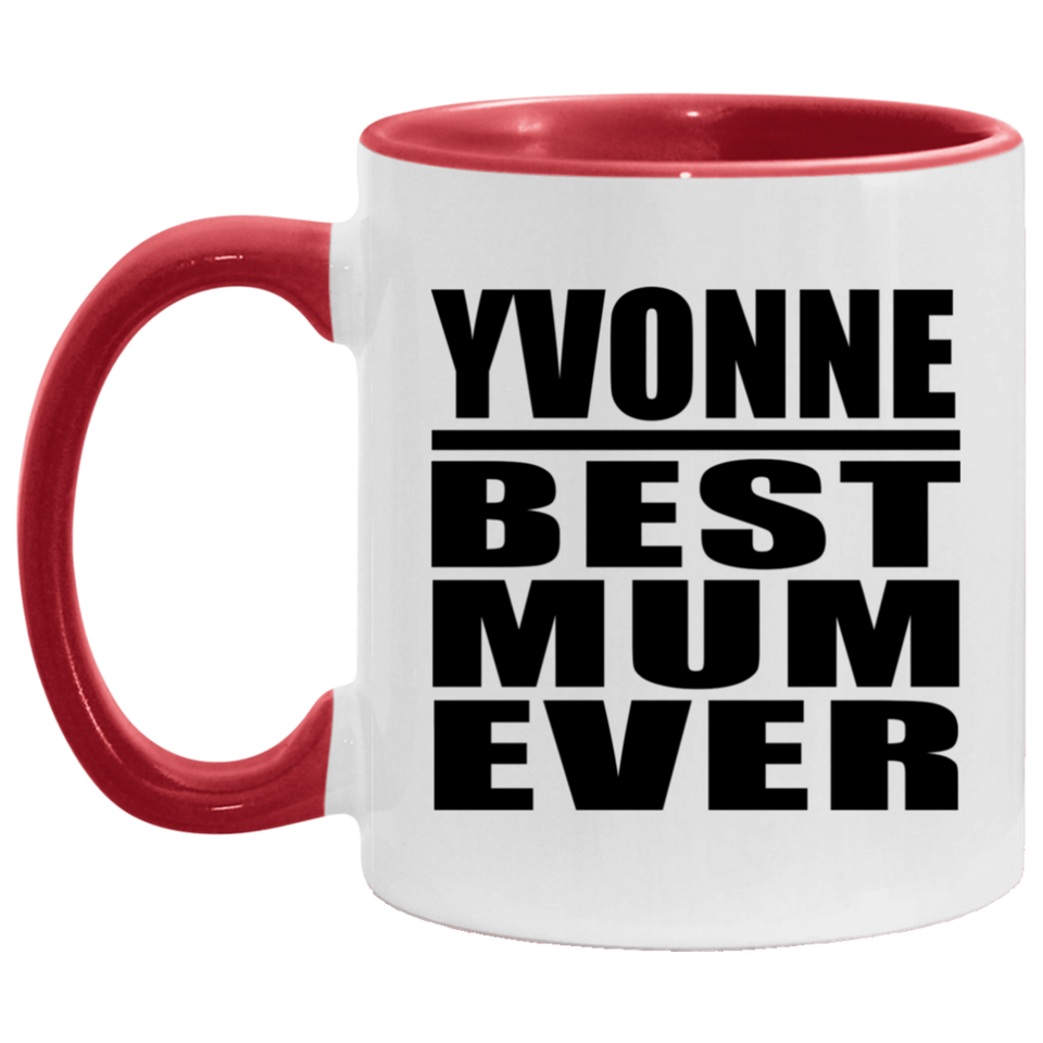 Yvonne Best Mum Ever - 11oz Accent Mug Red
