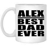Alex Best Dad Ever - 11 Oz Coffee Mug