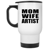 Mom Wife Artist - White Travel Mug