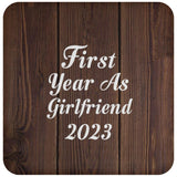 First Year As Girlfriend 2023 - Drink Coaster D