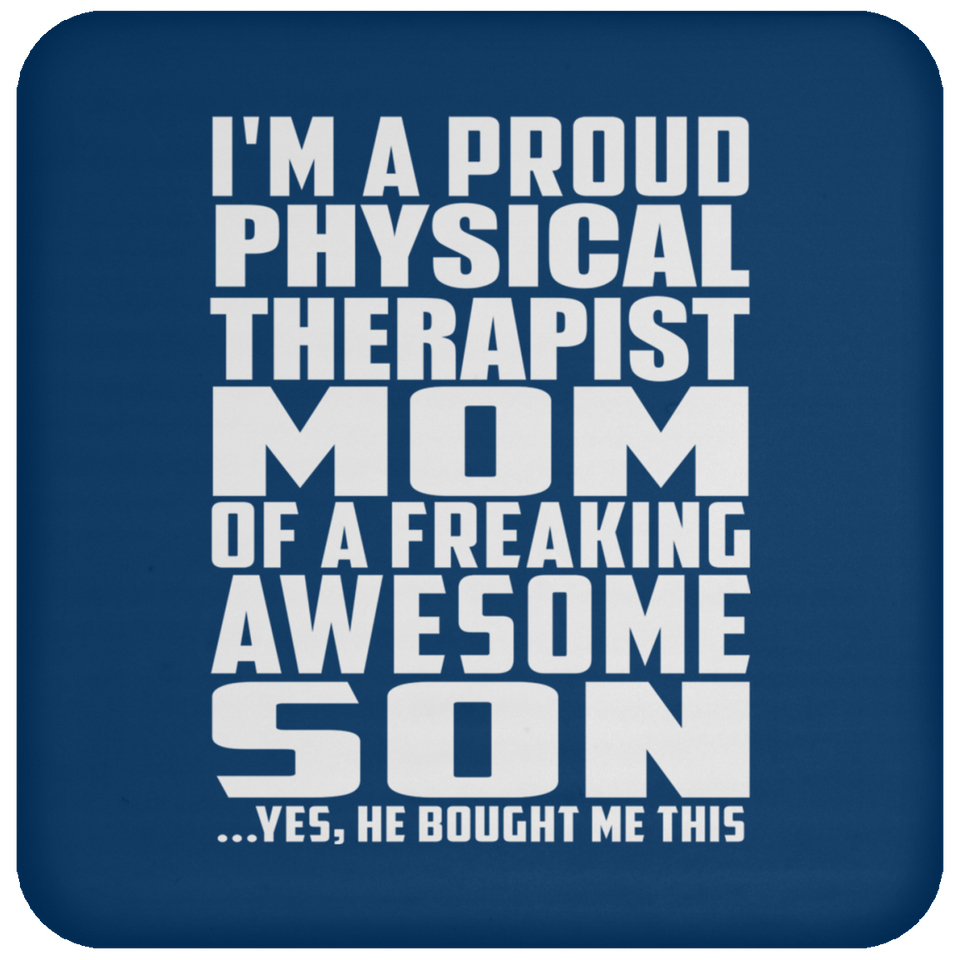 Proud Physical Therapist Mom Of Awesome Son - Drink Coaster