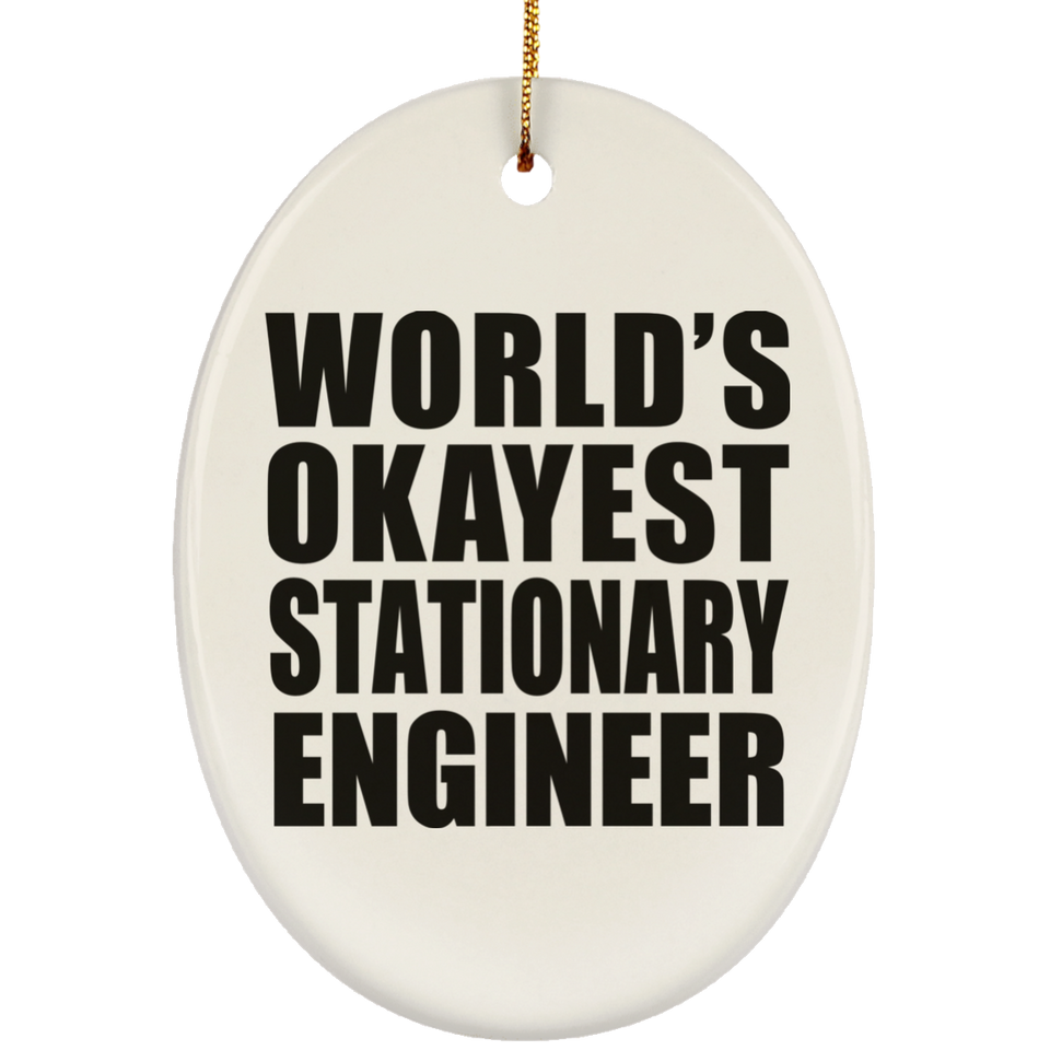 World's Okayest Stationary Engineer - Oval Ornament