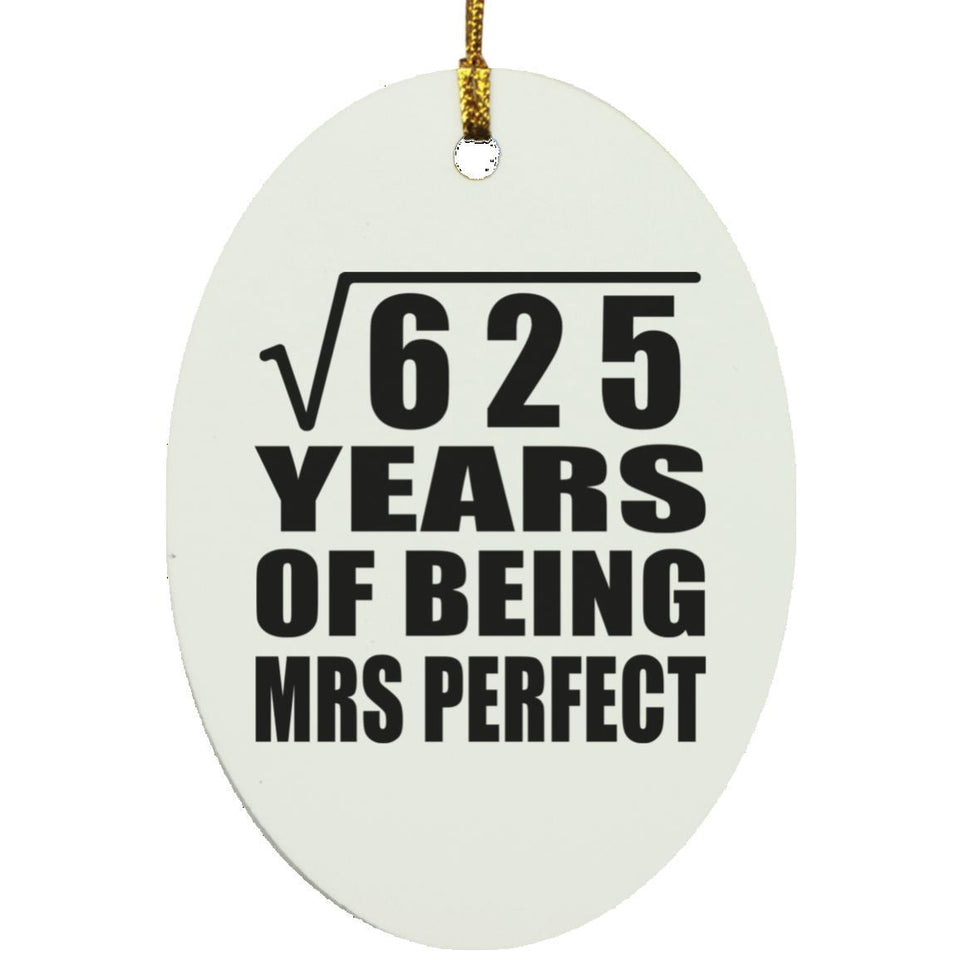 25th Anniversary Square Root of 625 Years of Mrs Perfect - Oval Ornament