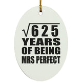 25th Anniversary Square Root of 625 Years of Mrs Perfect - Oval Ornament
