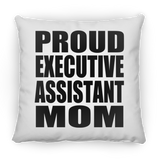 Proud Executive Assistant Mom - Throw Pillow