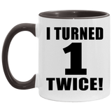 2nd Birthday I Turned 1 Twice - 11oz Accent Mug Black