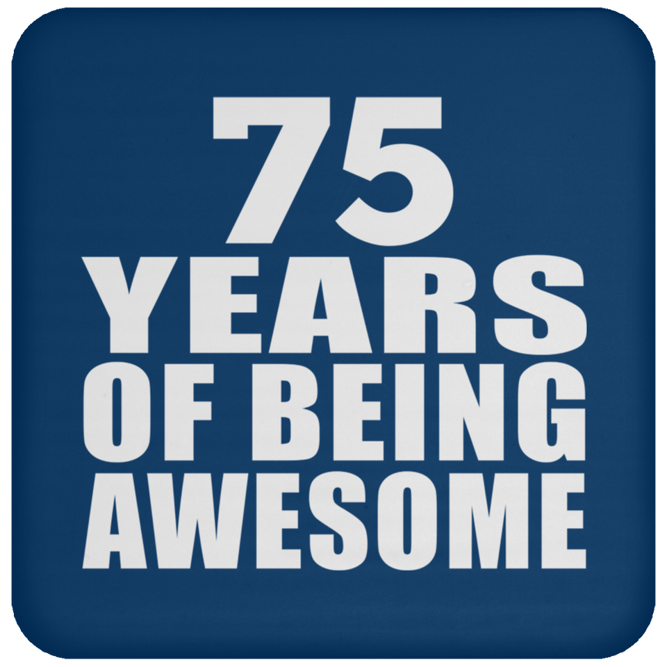 75th Birthday 75 Years Of Being Awesome - Drink Coaster