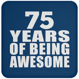 75th Birthday 75 Years Of Being Awesome - Drink Coaster