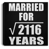 46th Anniversary Married For Square Root of 2116 Years - Canvas Square